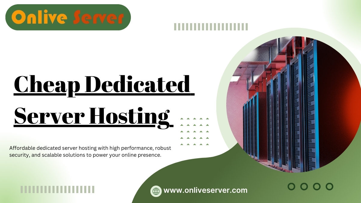 Power Your Business with Onlive Server Cheap Dedicated Server Hosting